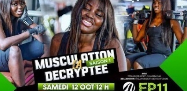 LA MUSCULATION DÉCRYPTÉE - Saison 1- Épisode 11- avec Fatou Ndiaye