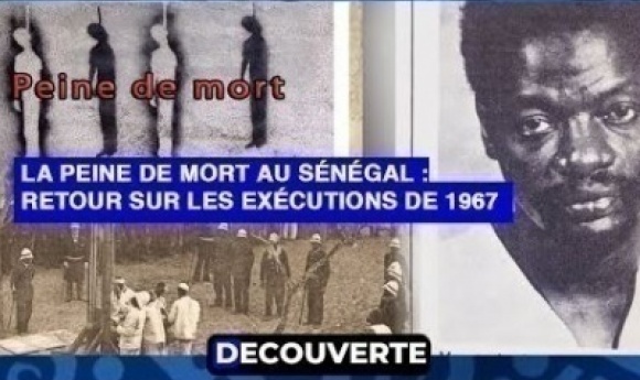 DÉcouverte - La Peine De Mort Au Sénégal : Retour Sur Les Exécutions De 1967